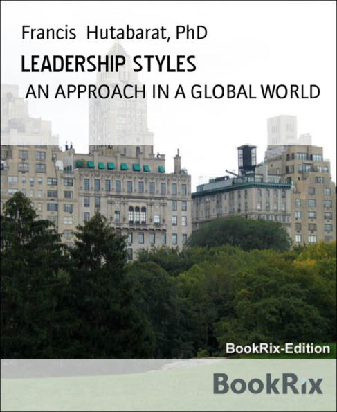 LEADERSHIP STYLES: AN APPROACH IN A GLOBAL WORLD