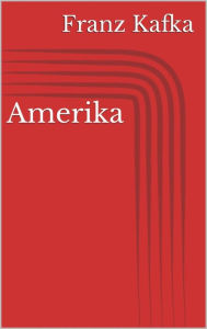 Title: Amerika, Author: Franz Kafka