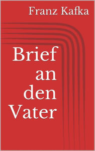 Title: Brief an den Vater, Author: Franz Kafka