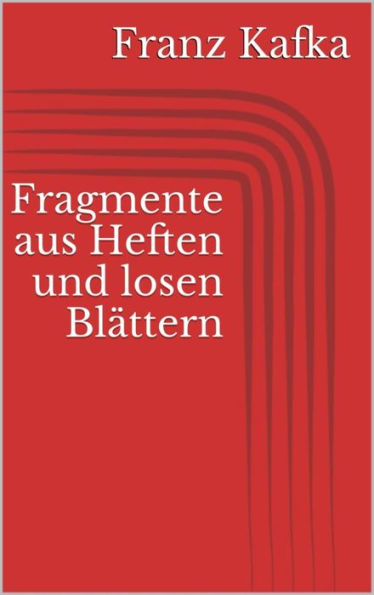 Fragmente aus Heften und losen Blättern