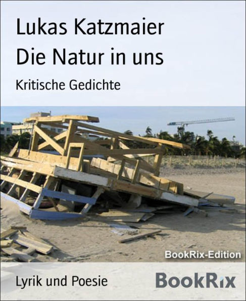 Die Natur in uns: Kritische Gedichte