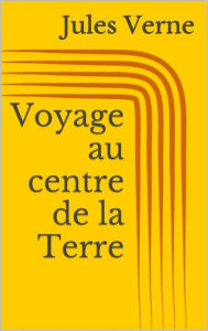 Title: Voyage au centre de la Terre, Author: Jules Verne