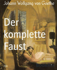 Title: Der komplette Faust, Author: Johann Wolfgang von Goethe