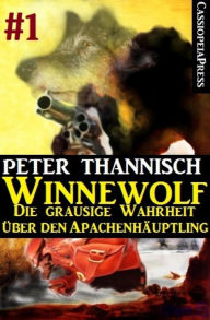 Title: Winnewolf 1: Teil 1 von 6 des Western Horror Serials, Author: Peter Thannisch