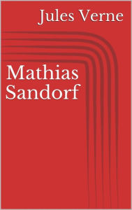 Title: Mathias Sandorf, Author: Jules Verne