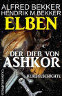 Elben - Der Dieb von Ashkor: Kurzgeschichte: Cassiopeiapress Fantasy