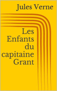 Title: Les Enfants du capitaine Grant, Author: Jules Verne