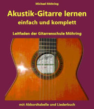 Title: Akustik-Gitarre lernen - komplett und einfach, Author: Michael Möhring