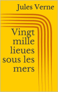 Title: Vingt mille lieues sous les mers, Author: Jules Verne