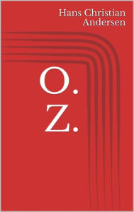 Title: O. Z., Author: Hans Christian Andersen