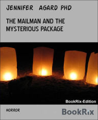 Title: THE MAILMAN AND THE MYSTERIOUS PACKAGE, Author: Jennifer Agard