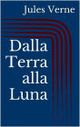 Dalla Terra alla Luna