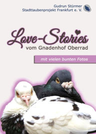 Title: Love-Stories vom Gnadenhof Oberrad, Author: Gudrun Stürmer