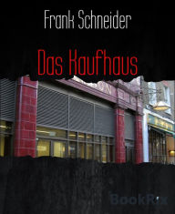 Title: Das Kaufhaus, Author: Frank Schneider