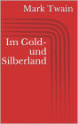 Im Gold- und Silberland