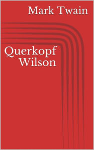 Title: Querkopf Wilson, Author: Mark Twain