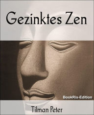 Title: Gezinktes Zen, Author: Tilman Peter