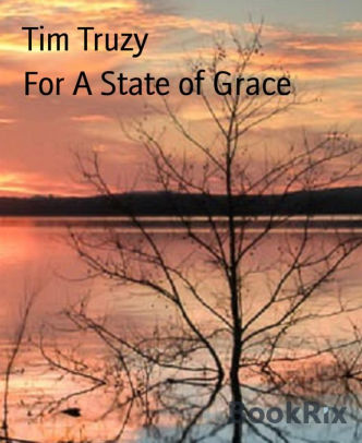 For A State Of Grace By Tim Truzy Nook Book Ebook Barnes