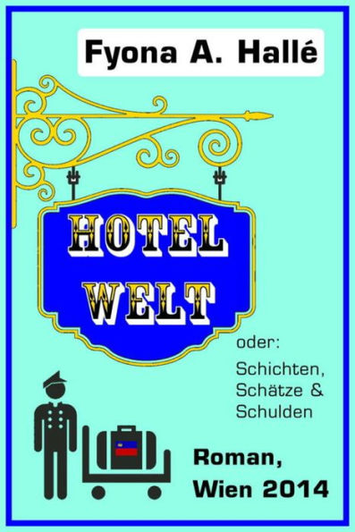 Hotel Welt: Schichten, Schätze & Schulden