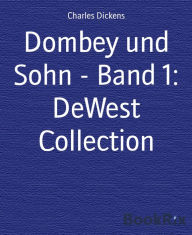 Title: Dombey und Sohn - Band 1: DeWest Collection, Author: Charles Dickens