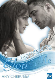 Title: YOU & ME - Zwei Leben mit dir: Liebesroman, Author: Any Cherubim