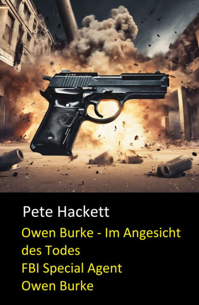 Owen Burke - Im Angesicht des Todes: FBI Special Agent Owen Burke