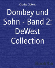 Title: Dombey und Sohn - Band 2: DeWest Collection, Author: Charles Dickens