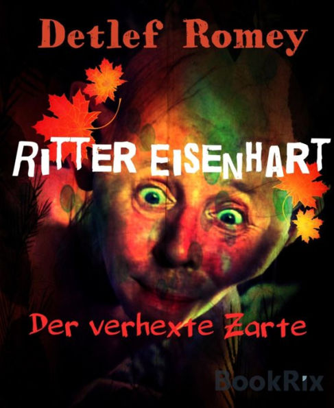 Ritter Eisenhart, der verhexte Zarte