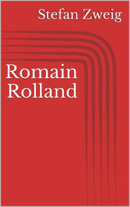 Title: Romain Rolland, Author: Stefan Zweig