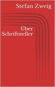 Title: Über Schriftsteller, Author: Stefan Zweig