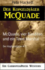 McQuade, vier Banditen und ein Town Marshal: Der Kopfgeldjäger #71