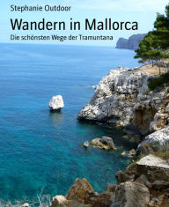 Title: Wandern in Mallorca: Die schönsten Wege der Tramuntana, Author: Stephanie Outdoor