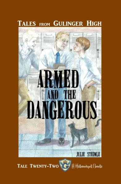 Tales From Gulinger High: Tale Twenty-Two: Armed and the Dangerous