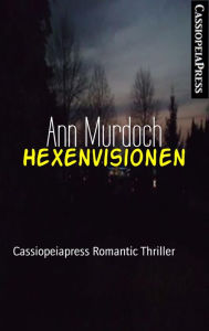 Title: Hexenvisionen: Cassiopeiapress Romantic Thriller, Author: Ann Murdoch