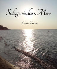 Title: Salzig wie das Meer, Author: Coco Zinva