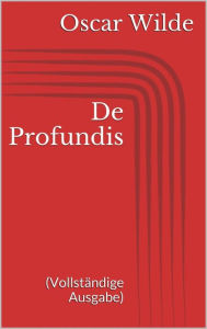 Title: De Profundis (Vollständige Ausgabe), Author: Oscar Wilde