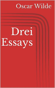 Title: Drei Essays, Author: Oscar Wilde