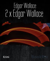 Title: 2 x Edgar Wallace: Verdammte Konkurrenz und Klub der Vier, Author: Edgar Wallace