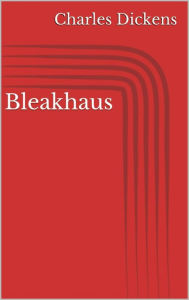 Title: Bleakhaus, Author: Charles Dickens