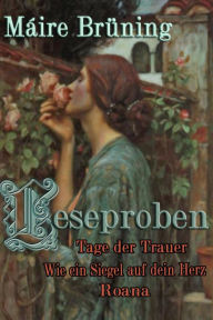 Title: Die Herren von Rodéna 4 Leseproben in einem Band: Roana - Tage der Trauer- Wie ein Siegel auf dein Herz Teil 1 + Teil 2, Author: Máire Brüning