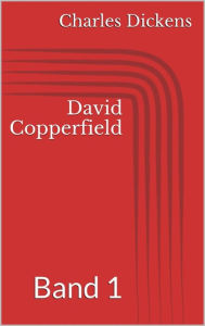 Title: David Copperfield - Band 1, Author: Charles Dickens