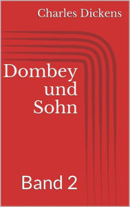 Title: Dombey und Sohn - Band 2, Author: Charles Dickens