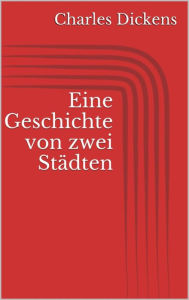 Title: Eine Geschichte von zwei Städten, Author: Charles Dickens