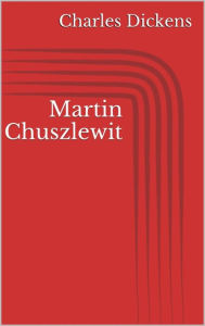 Title: Martin Chuszlewit, Author: Charles Dickens