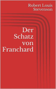 Title: Der Schatz von Franchard, Author: Robert Louis Stevenson