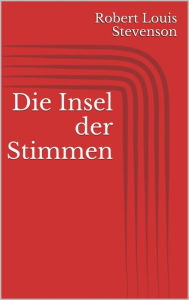 Title: Die Insel der Stimmen, Author: Robert Louis Stevenson