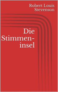 Title: Die Stimmeninsel, Author: Robert Louis Stevenson