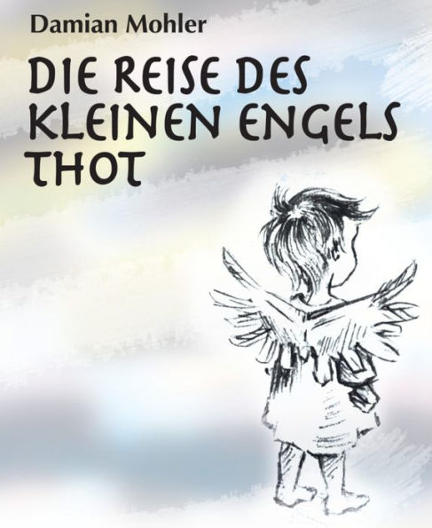 Die Reise des kleinen Engels Thot