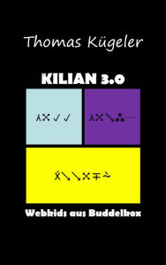 Title: KILIAN 3.0: Webkids aus Buddelkox: eShort 1, Author: Pete Bokluwser