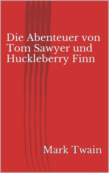 Die Abenteuer von Tom Sawyer und Huckleberry Finn